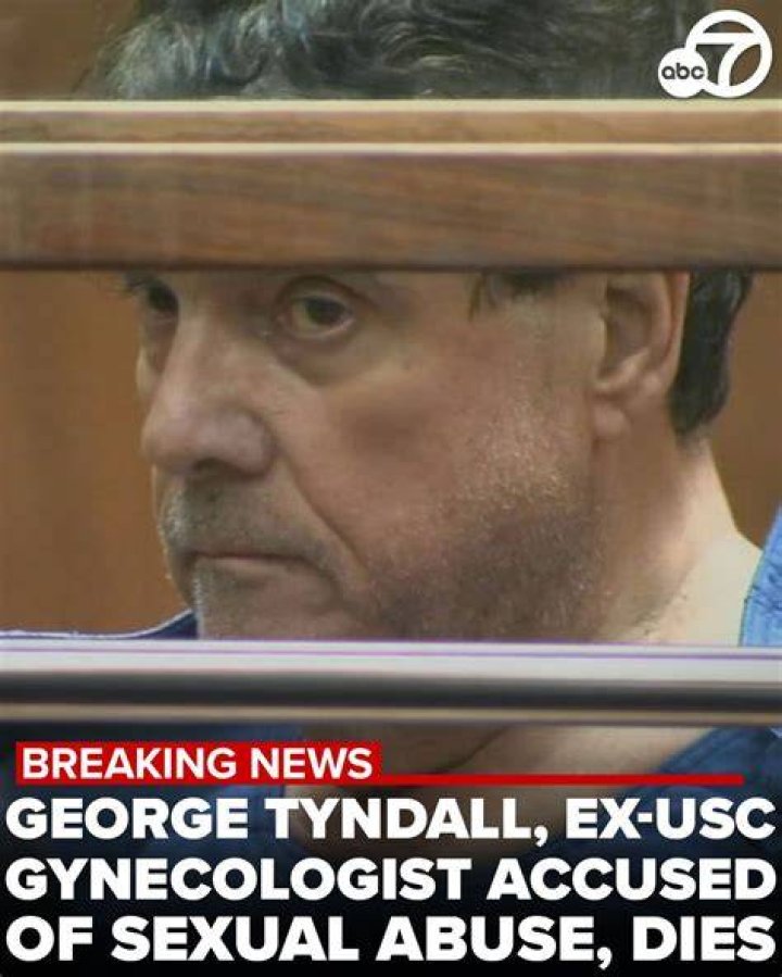 Who was George Tyndall? Former USC gynecologist, accused of sexually assaulting hundreds of women, found dead at home